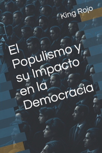 Populismo y su Impacto en la Democracia