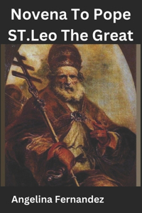 Novena To Pope ST.Leo The Great