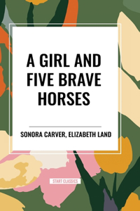 Girl and Five Brave Horses