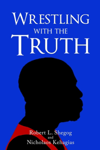 Wrestling with the Truth