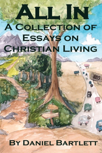 All In: A Collection of Essays on Christian Living