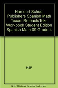 Harcourt School Publishers Spanish Math Texas: Reteach/Teks Workbook Student Edition Spanish Math 09 Grade 4