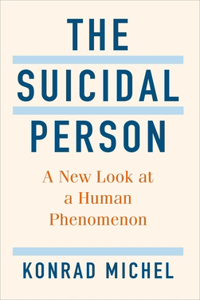 Suicidal Person: A New Look at a Human Phenomenon