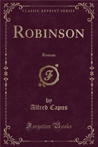 Robinson: Roman (Classic Reprint)