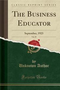 The Business Educator, Vol. 29: September, 1923 (Classic Reprint)