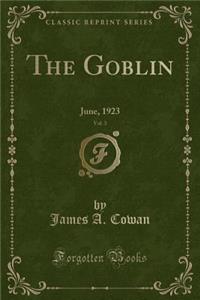 The Goblin, Vol. 3: June, 1923 (Classic Reprint)