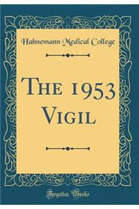 The 1953 Vigil (Classic Reprint)