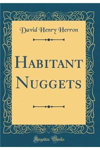 Habitant Nuggets (Classic Reprint)