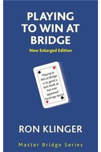Playing to Win at Bridge