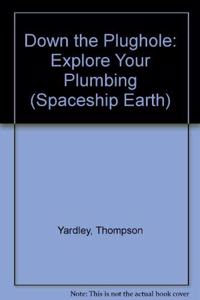 Spaceship Earth: Down The Plughole