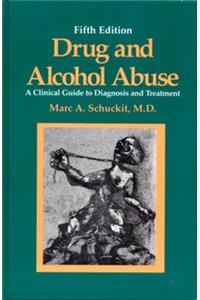 Drug and Alcohol Abuse: A Clinical Guide to Diagnosis and Treatment