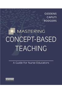 Mastering Concept-Based Teaching: A Guide for Nurse Educators