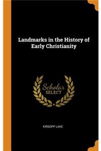 Landmarks in the History of Early Christianity