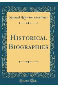 Historical Biographies (Classic Reprint)