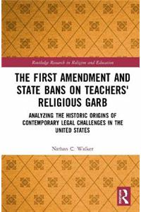 The First Amendment and State Bans on Teachers' Religious Garb