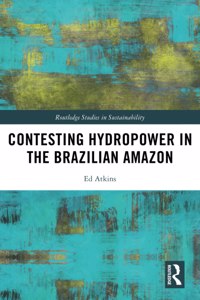 Contesting Hydropower in the Brazilian Amazon