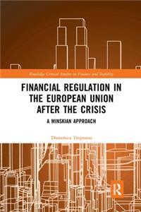 Financial Regulation in the European Union After the Crisis