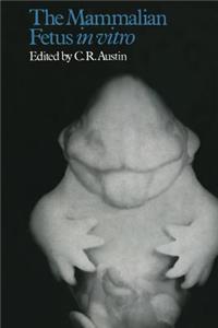 The Mammalian Fetus in vitro