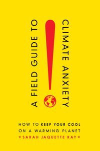 Field Guide to Climate Anxiety