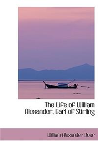 The Life of William Alexander, Earl of Stirling