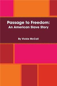 Passage to Freedom: An American Slave Story