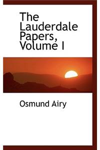 The Lauderdale Papers, Volume I