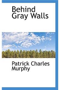 Behind Gray Walls
