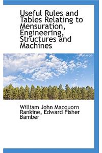 Useful Rules and Tables Relating to Mensuration, Engineering, Structures and Machines