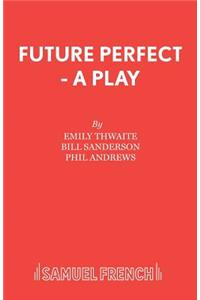 Future Perfect - A Play