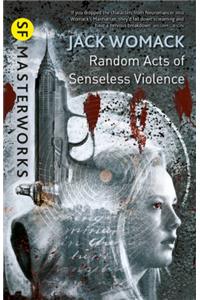 Random Acts of Senseless Violence