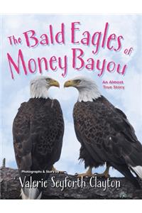 The Bald Eagles of Money Bayou