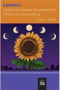 Lenses: Applying Lifespan Development Theories in Counseling