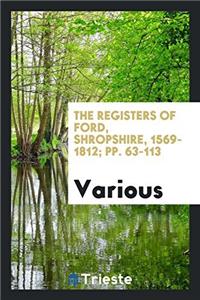 The Registers of Ford, Shropshire, 1569-1812; pp. 63-113