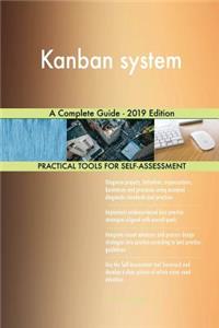 Kanban system A Complete Guide - 2019 Edition