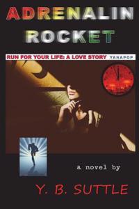Adrenalin Rocket: Run for Your Life, a Love Story (Yanapop Dark Urban Fantasy)
