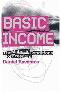 Basic Income: The Material Conditions of Freedom