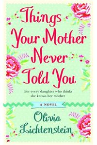 Things Your Mother Never Told You