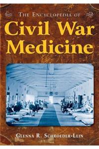 The Encyclopedia of Civil War Medicine