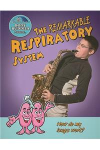 The Remarkable Respiratory System