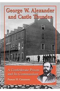 George W. Alexander and Castle Thunder