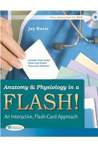 Anatomy & Physiology in a Flash!: An Interactive, Flash-Card Approach