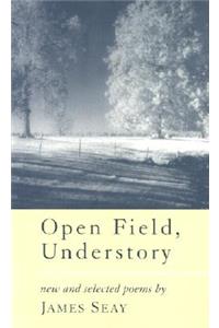 Open Field, Understory