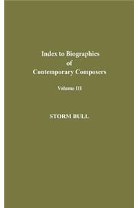 Index to Biographies of Contemporary Composers