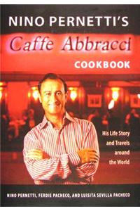 Nino Pernetti's Caffè Abbracci Cookbook