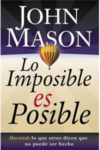 Lo Imposible Es Posible