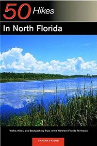 Explorer's Guide 50 Hikes in North Florida