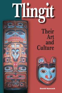 Tlingit: Their Art and Culture