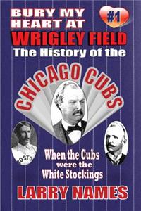 Bury My Heart At Wrigley Field