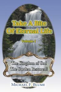 Take a Bite of Eternal Life - Volume I