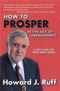 How to Prosper in the Age of Obamanomics: A Ruff Plan for Hard Times Ahead